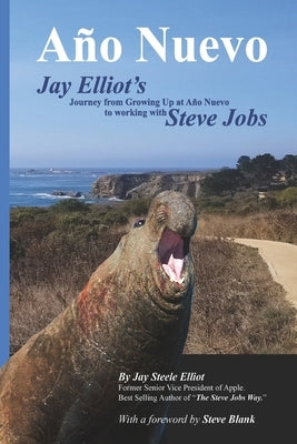 Año Nuevo: The Journey from Growing up at Año Nuevo to Working with Steve Jobs Paperback Waterside Productions