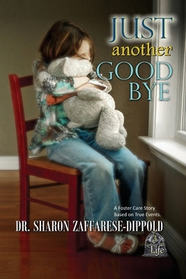 Just Another Goodbye: A Foster Care Story Based on True Events Paperback Zeet Publishing