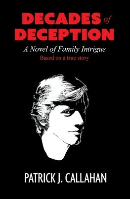 Decades of Deception: A Novel of Family Intrigue Paperback Artel Publishing LLC
