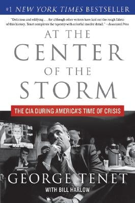 At the Center of the Storm: The CIA During America's Time of Crisis Paperback Harper Perennial