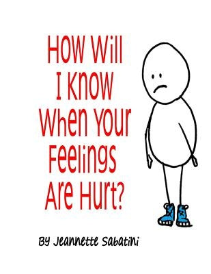 How Will I Know When Your Feelings Are Hurt? Paperback Nettesfeathes