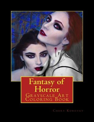 Fantasy of Horror: Grayscale Art Coloring Book Paperback Createspace Independent Publishing Platform