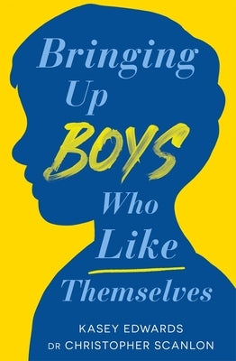 Bringing Up Boys Who Like Themselves Paperback Penguin Life Australia