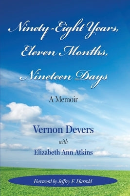 Ninety-Eight Years, Eleven Months, Nineteen Days: A Memoir Paperback Two Sisters Writing and Publishing LLC