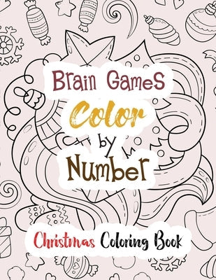 Brain Games Color by Number: Christmas Coloring Book, Color by Number Books, A Christian Coloring Book gift card alternative, Guided Coloring Book Paperback Independently Published