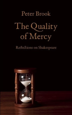 The Quality of Mercy: Reflections on Shakespeare Paperback Theatre Communications Group