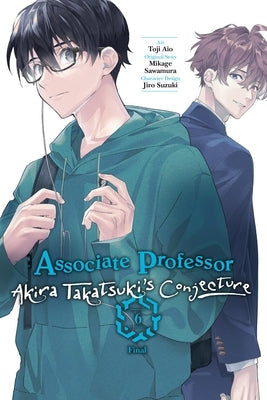 Associate Professor Akira Takatsuki's Conjecture, Vol. 6 (Manga) by Sawamura, Mikage