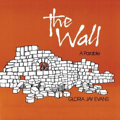 The Wall: A Parable Paperback Xulon Press