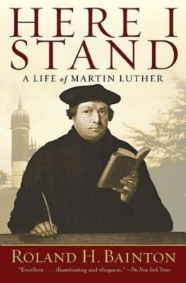 Here I Stand: A Life of Martin Luther Abingdon Press