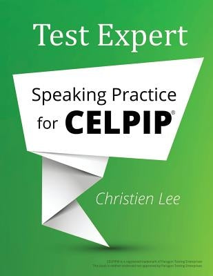 Test Expert: Speaking Practice for CELPIP(R) Paperback Christien Lee
