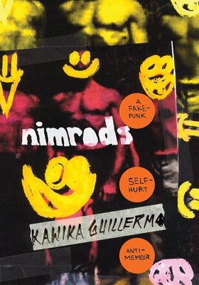 Nimrods: A Fake-Punk Self-Hurt Anti-Memoir Paperback Duke University Press