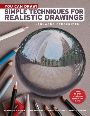 You Can Draw!: Simple Techniques for Realistic Drawings Paperback Sixth & Spring Books
