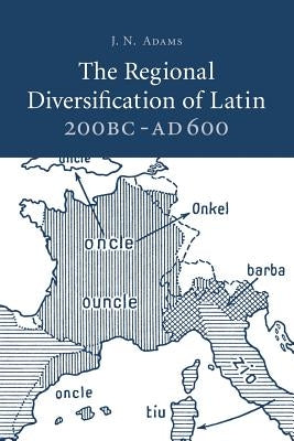 The Regional Diversification of Latin 200 BC - Ad 600 Paperback Cambridge University Press