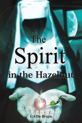 The Spirit in the Hazelnut Paperback Austin Macauley