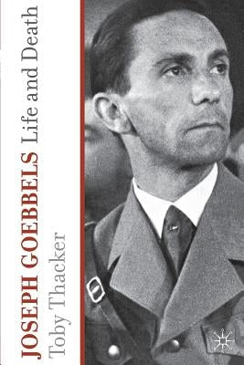 Joseph Goebbels: Life and Death Paperback Palgrave MacMillan