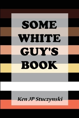 Some White Guy's Book Paperback Amorphous Publishing Guild