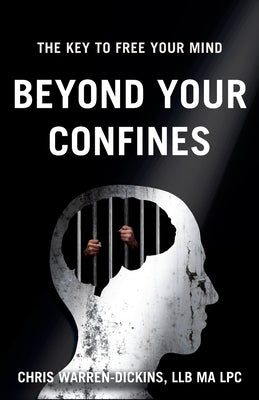 Beyond Your Confines: The key to free your mind Paperback Chris Warren-Dickins