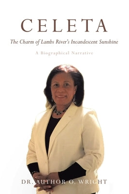 Celeta: The Charm of Lambs River's Incandescent Sunshine Paperback Xlibris Us