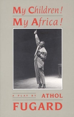 My Children! My Africa! (Tcg Edition) Paperback Theatre Communications Group