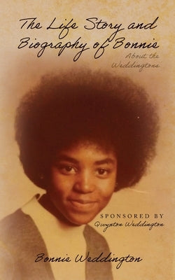 The Life Story and Biography of Bonnie: About the Weddingtons Paperback Palmetto Publishing