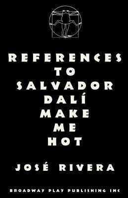 References To Salvador Dali Make Me Hot Paperback Broadway Play Publishing