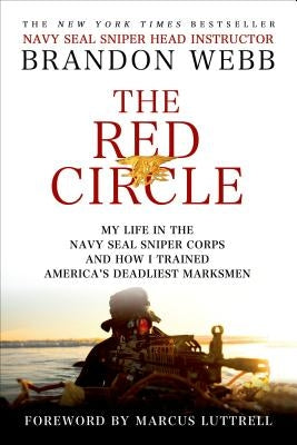 The Red Circle: My Life in the Navy Seal Sniper Corps and How I Trained America's Deadliest Marksmen Paperback St. Martin's Griffin