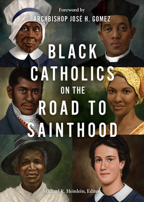 Black Catholics on the Road to Sainthood Our Sunday Visitor (IN)
