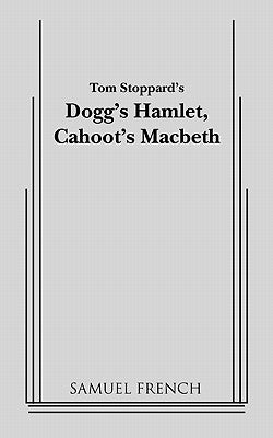 Dogg's Hamlet, Cahoot's Macbeth Paperback Samuel French, Inc.
