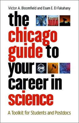 The Chicago Guide to Your Career in Science: A Toolkit for Students and Postdocs Paperback University of Chicago Press