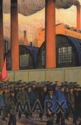 Capital: Volumes One and Two by Marx, Karl