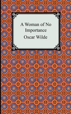 A Woman of No Importance Paperback Digireads.com