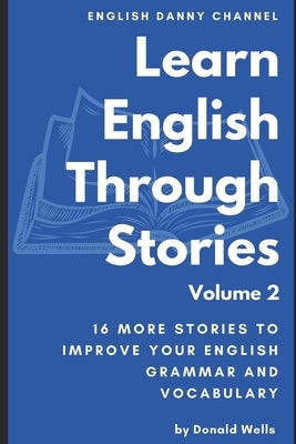 Learn English Through Stories: Volume 2 Paperback Independently Published