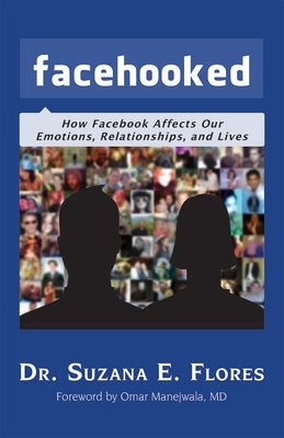Facehooked: How Facebook Affects Our Emotions, Relationships, and Lives Paperback Reputation Books