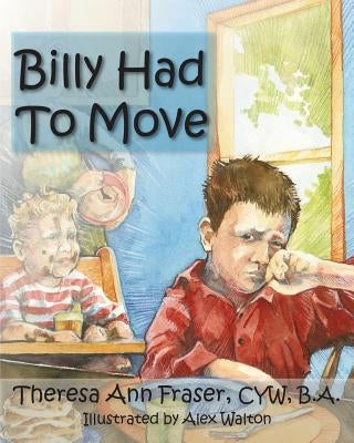 Billy Had to Move: A Foster Care Story Paperback Loving Healing Press