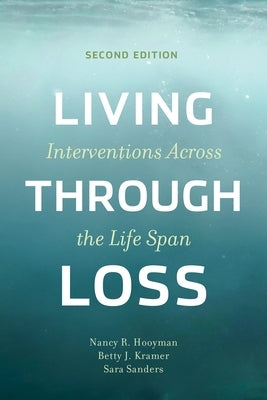 Living Through Loss: Interventions Across the Life Span Paperback Columbia University Press