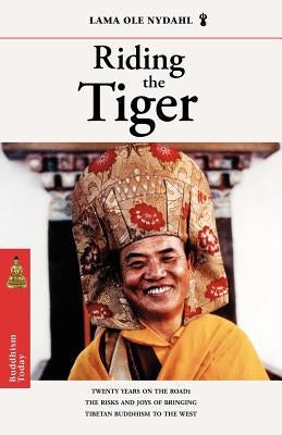Riding the Tiger: Twenty Years on the Road: The Risks and Joys of Bringing Tibetan Buddhism to the West Paperback Pelican Pond