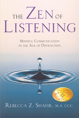 The Zen of Listening: Mindful Communication in the Age of Distraction Paperback Quest Books (IL)