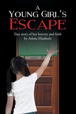 A Young Girl's Escape Paperback Christian Faith Publishing, Inc