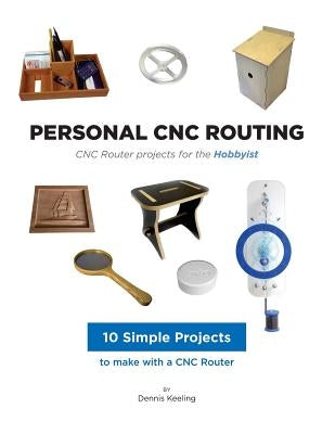 CNC Router Projects for the Hobbyist Paperback Createspace Independent Publishing Platform