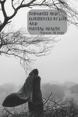Thoughts and experiences of life and mental health Paperback Independently Published