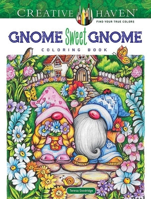 Creative Haven Gnome Sweet Gnome Coloring Book Paperback Dover Publications