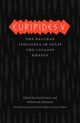 Euripides V: Bacchae/Iphigenia in Aulis/The Cyclops/Rhesus Paperback University of Chicago Press