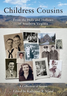 Childress Cousins: From the Hills and Hollows of Southern Virginia Paperback Independently Published