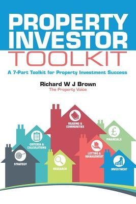 Property Investor Toolkit: A 7-Part Toolkit for Property Investment Success Paperback Createspace Independent Publishing Platform