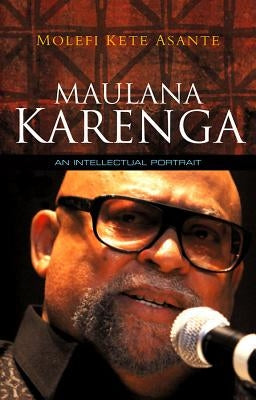 Maulana Karenga: An Intellectual Portrait Paperback Polity Press