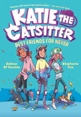 Katie the Catsitter 2: Best Friends for Never: (A Graphic Novel) Paperback Random House Graphic