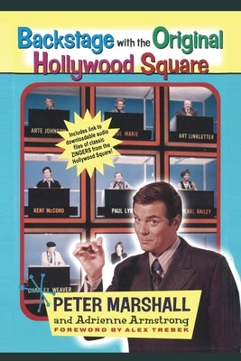 Backstage with the Original Hollywood Square: Relive 16 years of Laughter with Peter Marshall, the Master of The Hollywood Squares Paperback BearManor Media