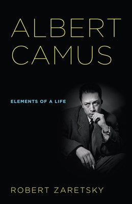 Albert Camus: Elements of a Life Paperback Cornell University Press