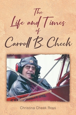The Life and Times of Carroll B. Cheek Paperback Christian Faith
