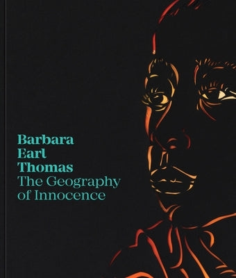 Barbara Earl Thomas: The Geography of Innocence Paperback Seattle Art Museum